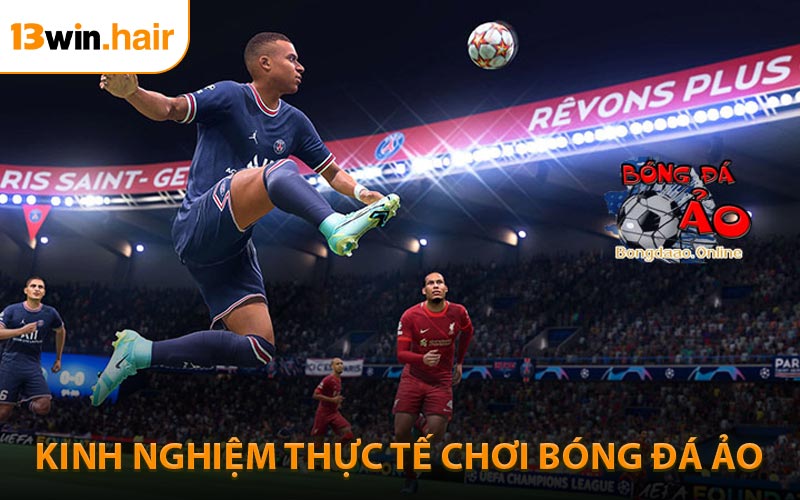 Kinh Nghiệm Thực Tế Từ Chơi Bóng Đá Ảo